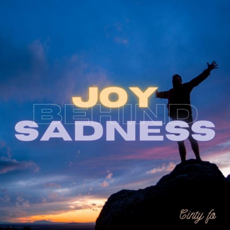 Joy Behind Sadness | Boomplay Music