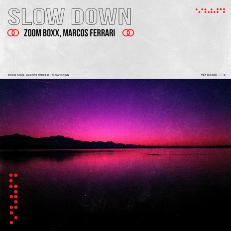 Slow Down ft. Marcos Ferrari