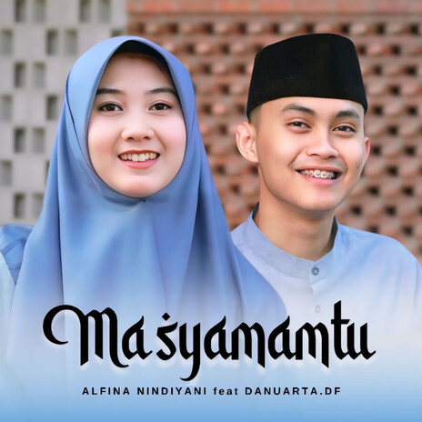 Ma Syamamtu X Sa’alulinnas ft. Danuarta | Boomplay Music