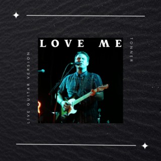 Love Me (Live Guitar Version) lyrics | Boomplay Music