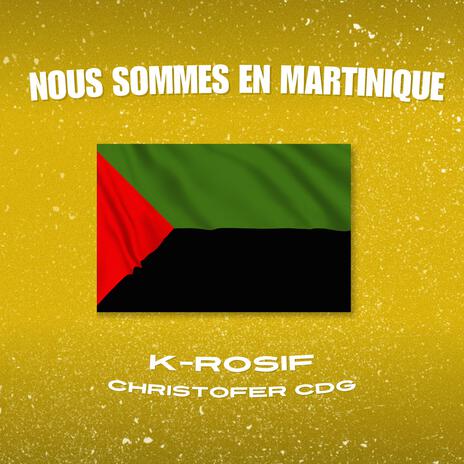 Nous sommes en martinique ft. Christofer CDG | Boomplay Music