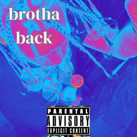 Brotha back | Boomplay Music