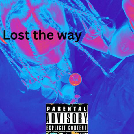 Lost the way | Boomplay Music