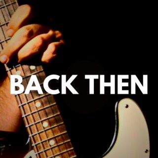 Back Then (Rock)