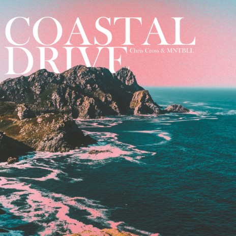 Coastal Drive ft. MNTBLL | Boomplay Music