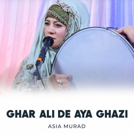 Ghar Ali De Aya Ghazi | Boomplay Music