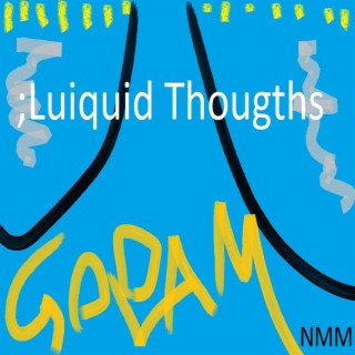 Liquid Thougths