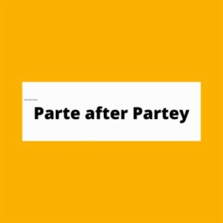 Parte after Partey