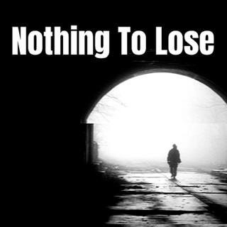 Nothing to Lose