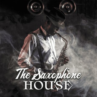 The Saxophone House – Rhythmic Jazz Grooves, Melodic Harmony