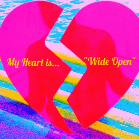 My Heart Is... Wide Open | Boomplay Music