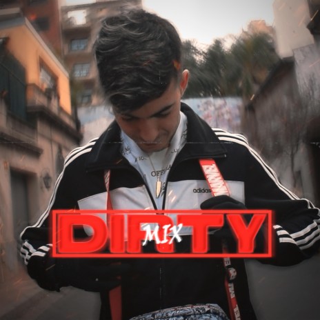 Dirty Mix | Boomplay Music