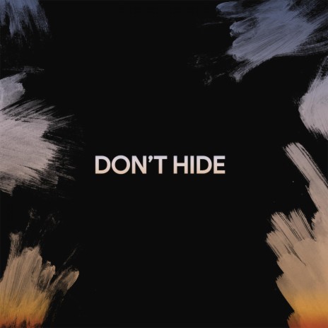 Don't Hide | Boomplay Music