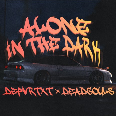 Alone in the Dark ft. DEPVRTXT | Boomplay Music