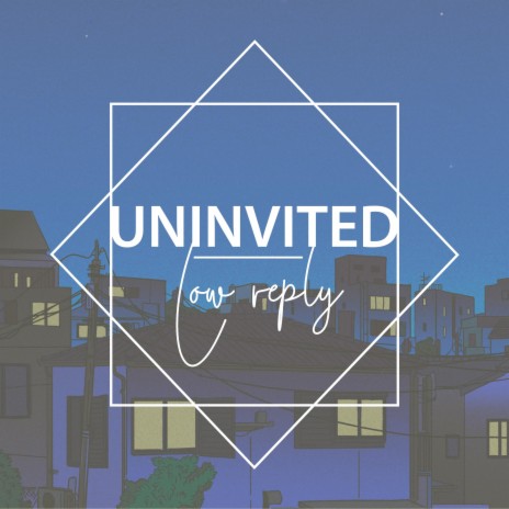 Uninvited | Boomplay Music