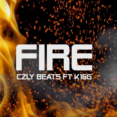 Fire ft. K16G | Boomplay Music