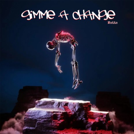 Gimme a Change | Boomplay Music