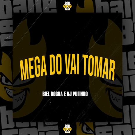 Mega do Vai Tomar ft. DJ Pufinho | Boomplay Music