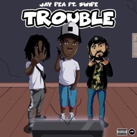 Trouble ft. Swipe | Boomplay Music