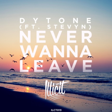 Never Wanna Leave ft. Stevyn | Boomplay Music