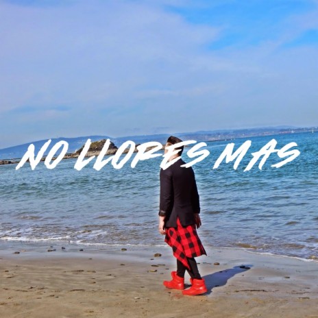 No Llores Mas | Boomplay Music