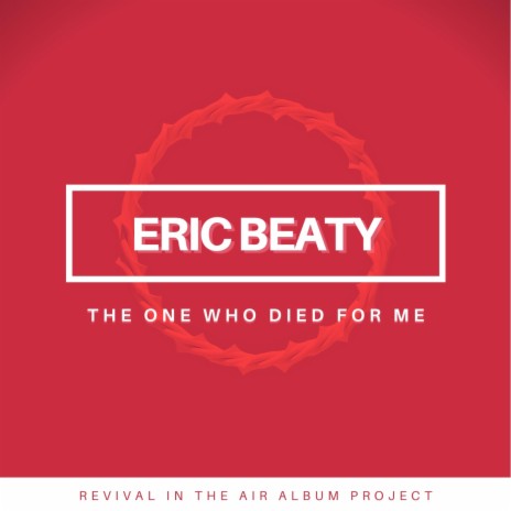 The One Who Died for Me | Boomplay Music