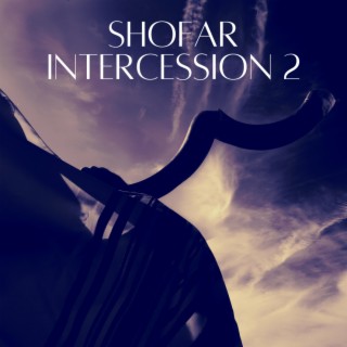Shofar Intercession 2
