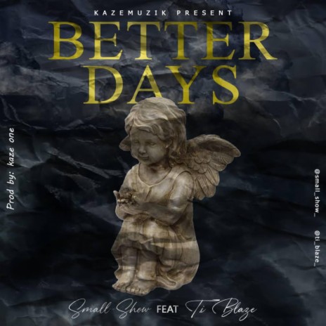 Better days ft. T.I blaze | Boomplay Music
