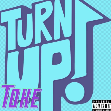 Turn Up! | Boomplay Music