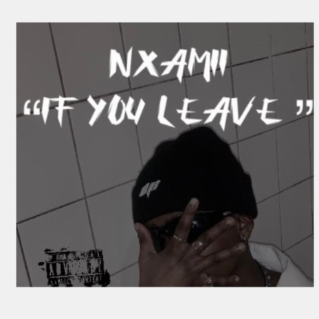 If you leave | Boomplay Music