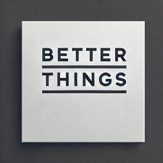 Better Things