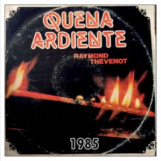 QUENA ARDIENTE - 1985