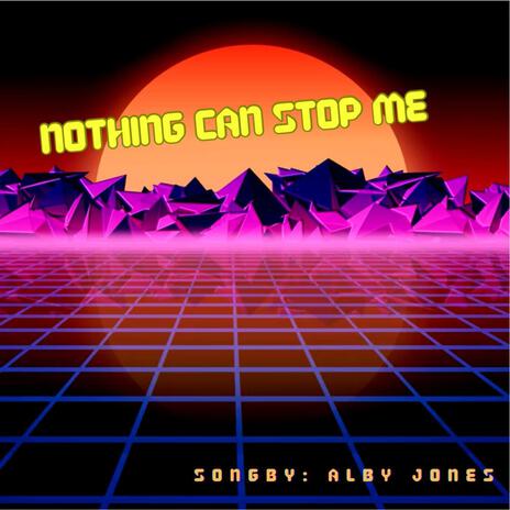 Nothing Can Stop Me | Boomplay Music