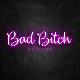 Bad Bitch (feat. Gucci Mane)