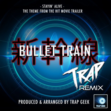 Stayin' Alive (From Bullet Train) (Trap Remix) | Boomplay Music