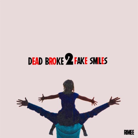 Dead Broke 2 Fake Smiles | Boomplay Music