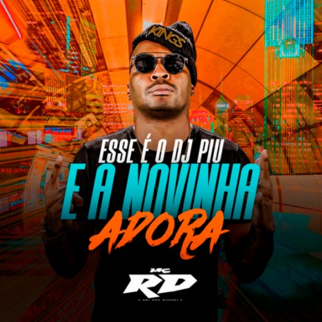 Esse É o Dj Piu e as Novinha Adora | Boomplay Music