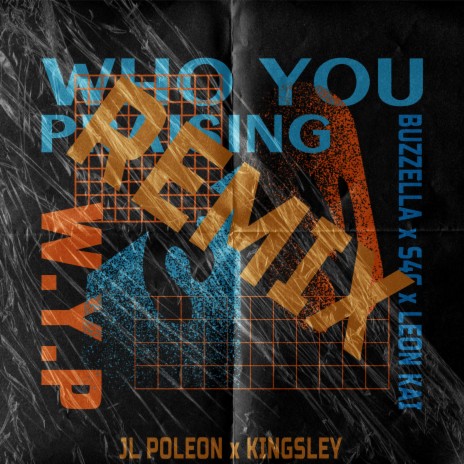 Who You Praising (W.Y.P) (Remix) ft. Jl Poleon & Kingsley