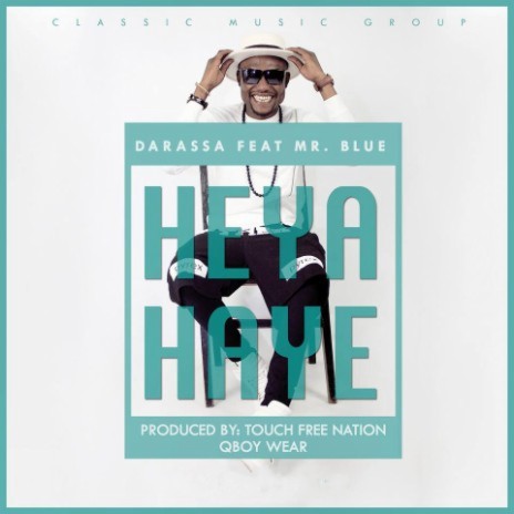 Heya Haye ft. Mr Blue | Boomplay Music