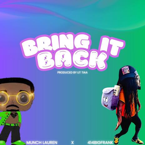 Bring It Back ft. Munch Lauren & 414bigfrank | Boomplay Music