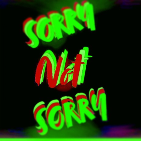 Sorry not sorry ft. Camo | Boomplay Music