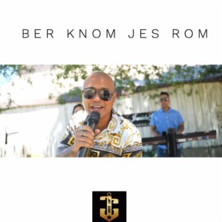 Ber Knom Jes Rom