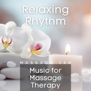 Relaxing Rhythm: Music for Massage Therapy