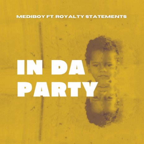 IN DA PARTY ft. ROYALTY STATEMENTS | Boomplay Music