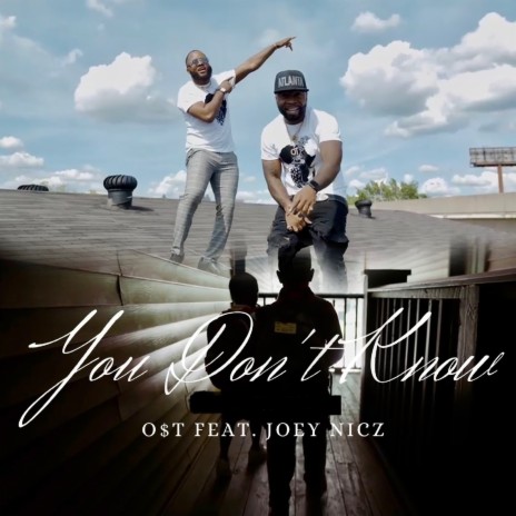 You Don’t Know ft. Joey Nicz | Boomplay Music