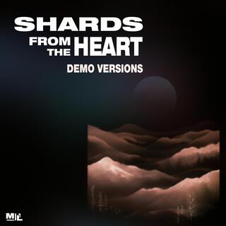 Shards From The Heart (Demo Versions) (Demo Version)