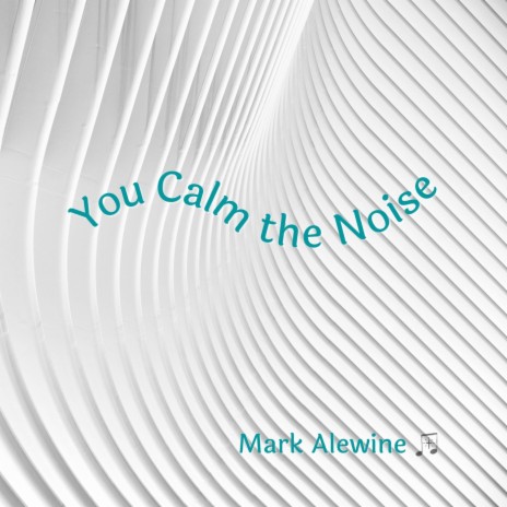 You Calm the Noise | Boomplay Music