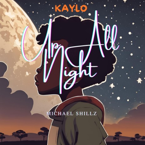 Up All night ft. Michael Shillz | Boomplay Music