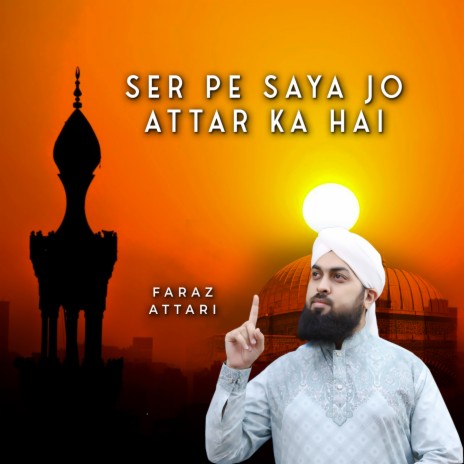 Ser Pe Saya Jo Attar Ka Hai | Boomplay Music