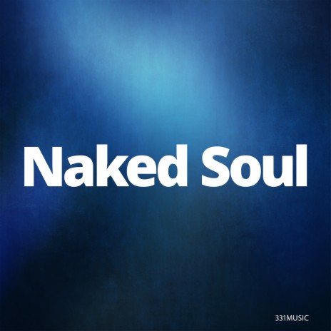 Naked Soul | Boomplay Music